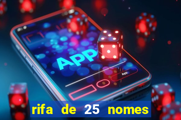 rifa de 25 nomes qual mais sai