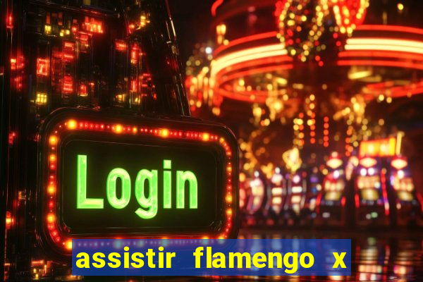 assistir flamengo x corinthians ao vivo multicanais
