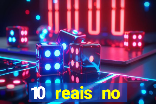 10 reais no cadastro cassino