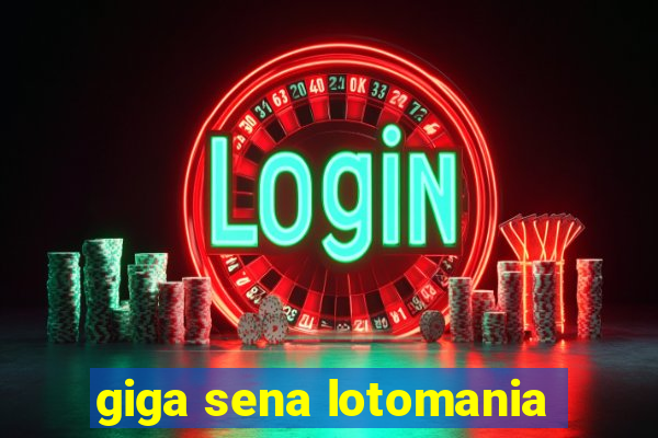 giga sena lotomania
