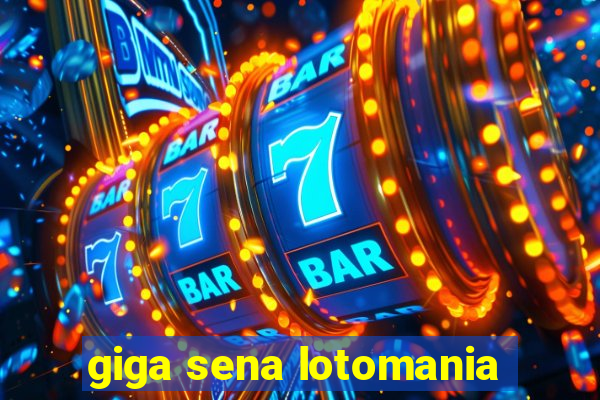 giga sena lotomania