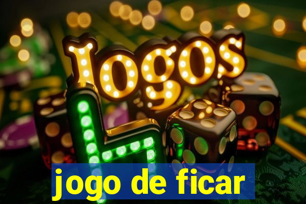 jogo de ficar