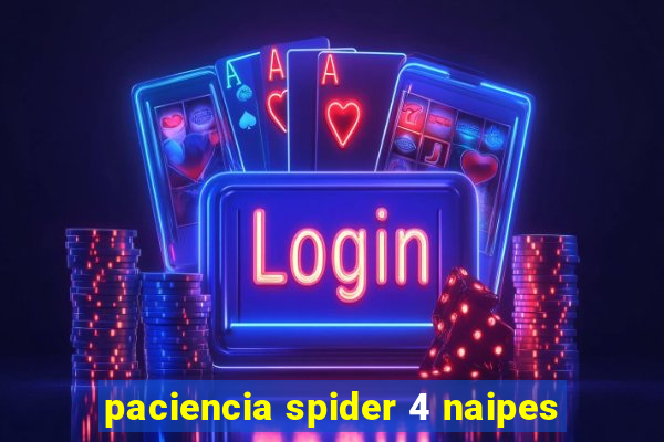 paciencia spider 4 naipes