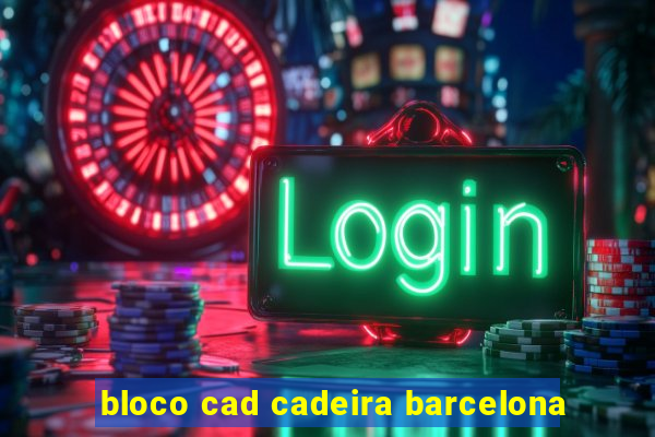 bloco cad cadeira barcelona