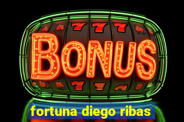 fortuna diego ribas