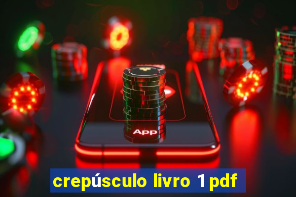 crepúsculo livro 1 pdf