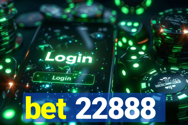 bet 22888
