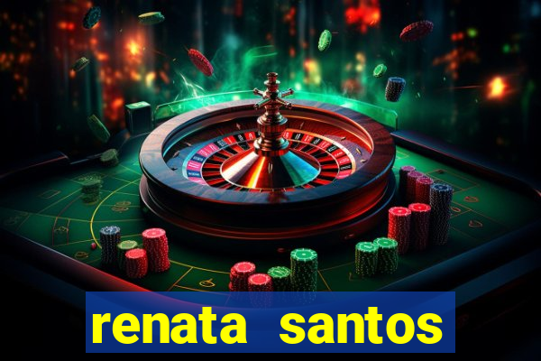 renata santos youtube nua