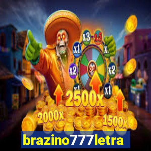 brazino777letra