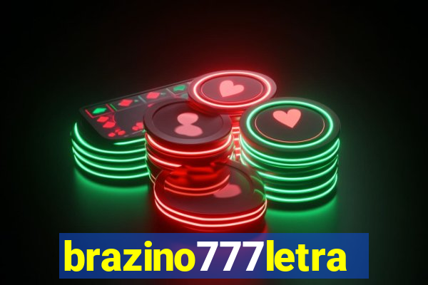 brazino777letra