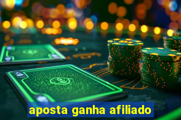 aposta ganha afiliado