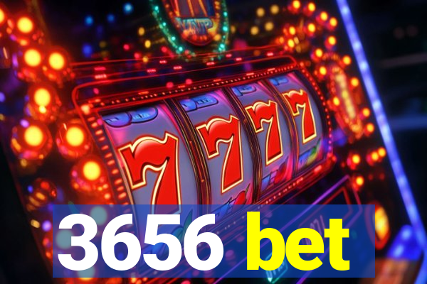 3656 bet