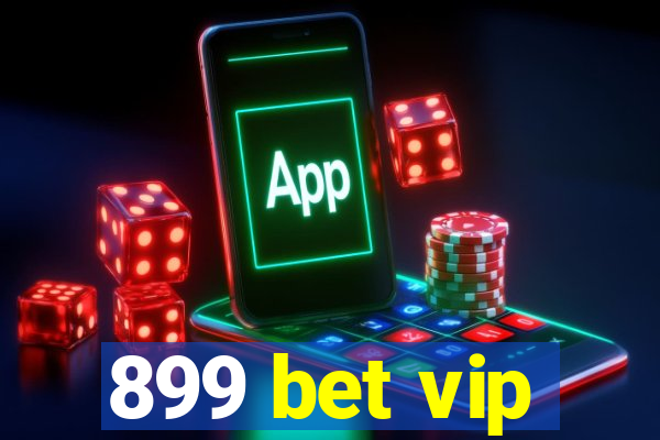 899 bet vip