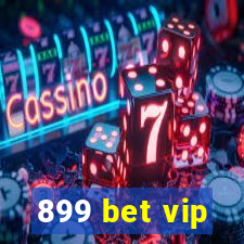 899 bet vip