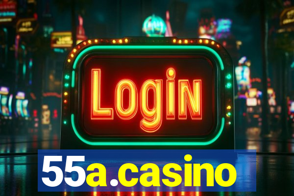 55a.casino