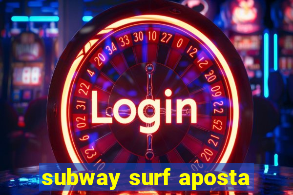 subway surf aposta