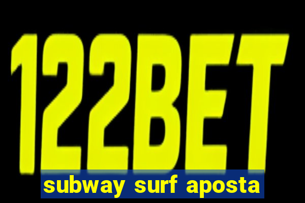 subway surf aposta