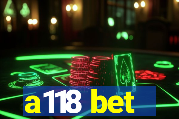 a118 bet