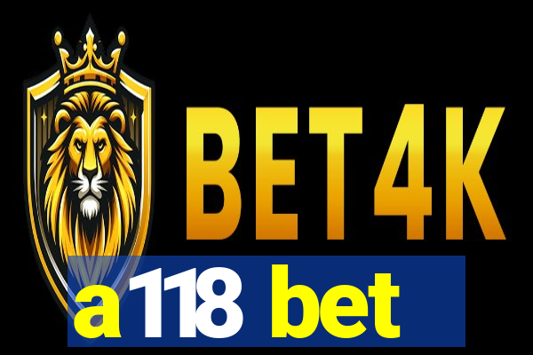 a118 bet