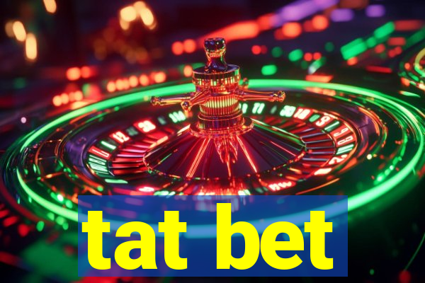 tat bet