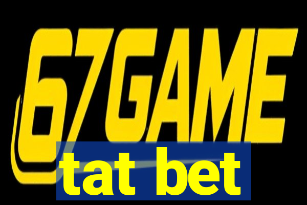 tat bet