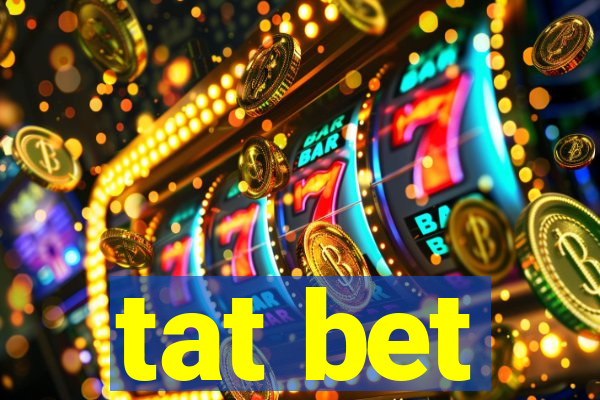 tat bet