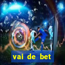 vai de bet esportes da sorte