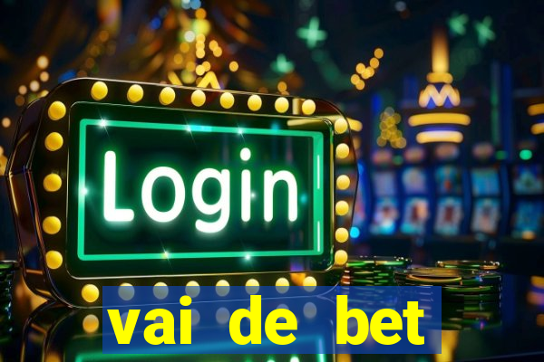 vai de bet esportes da sorte