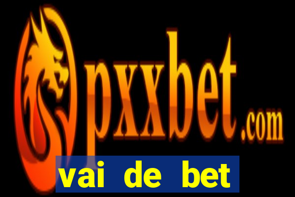 vai de bet esportes da sorte