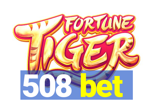 508 bet