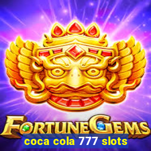 coca cola 777 slots