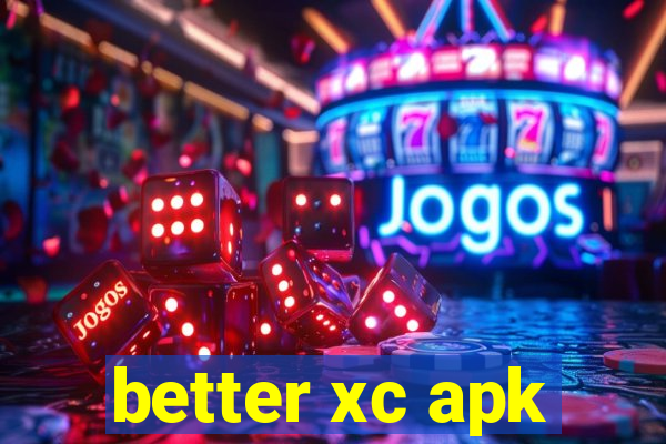 better xc apk