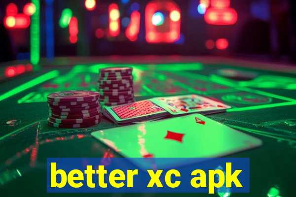 better xc apk