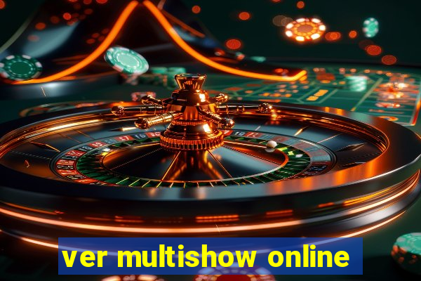 ver multishow online