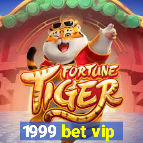 1999 bet vip
