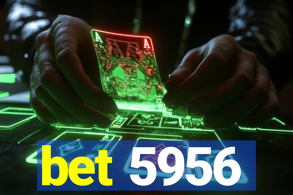 bet 5956