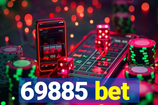 69885 bet