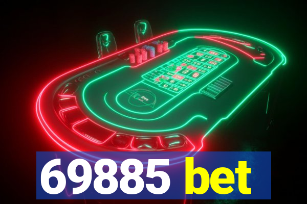 69885 bet