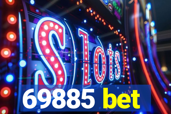 69885 bet