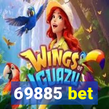 69885 bet