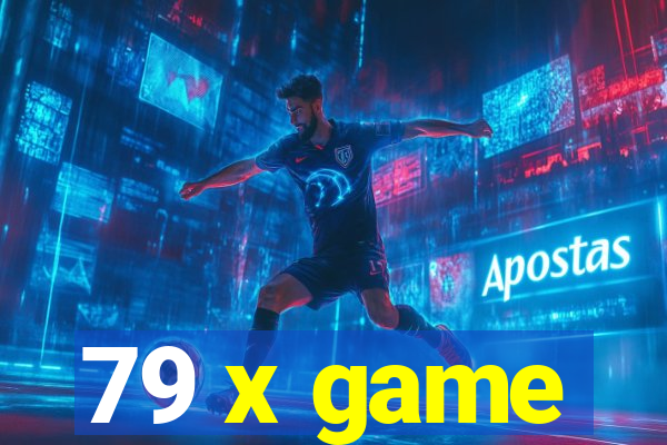 79 x game