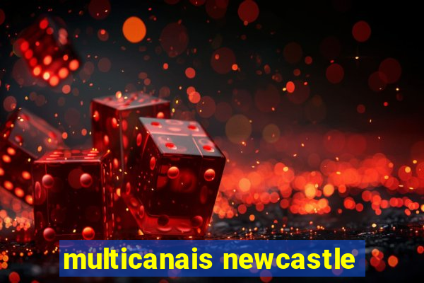 multicanais newcastle