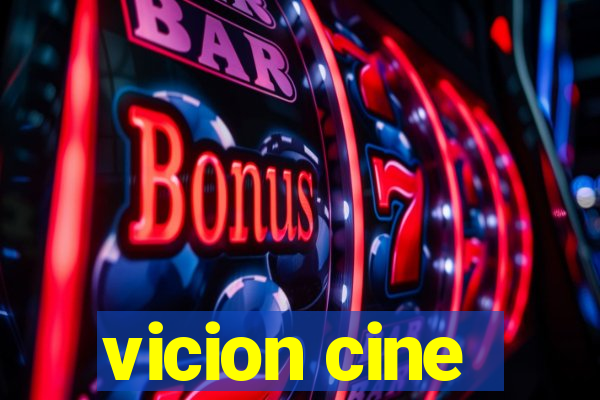 vicion cine