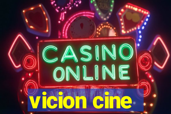 vicion cine