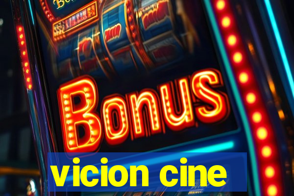 vicion cine