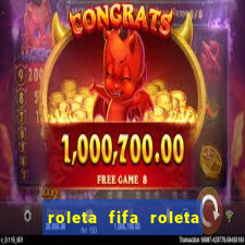 roleta fifa roleta times fifa