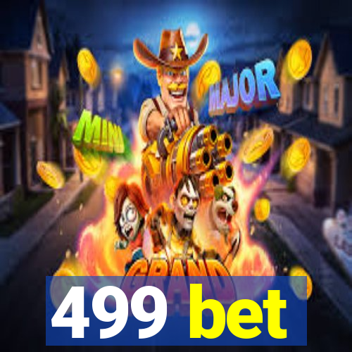 499 bet