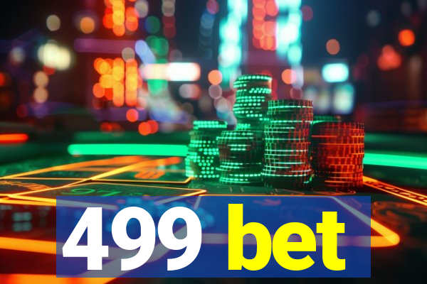 499 bet