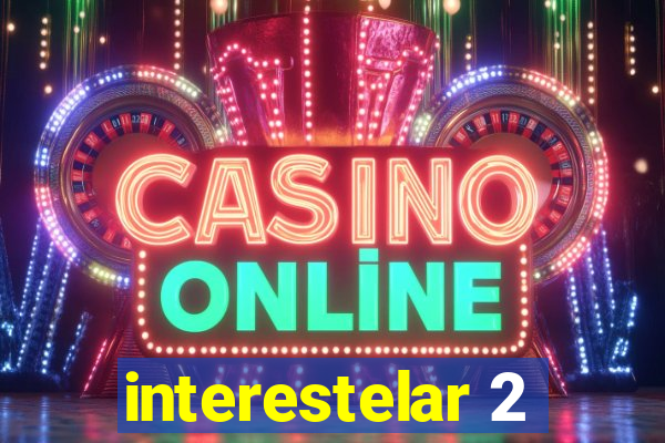 interestelar 2