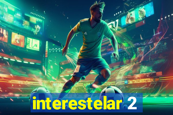 interestelar 2